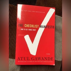 The Checklist Manifesto: How to Get Things Right by Atul Gawande